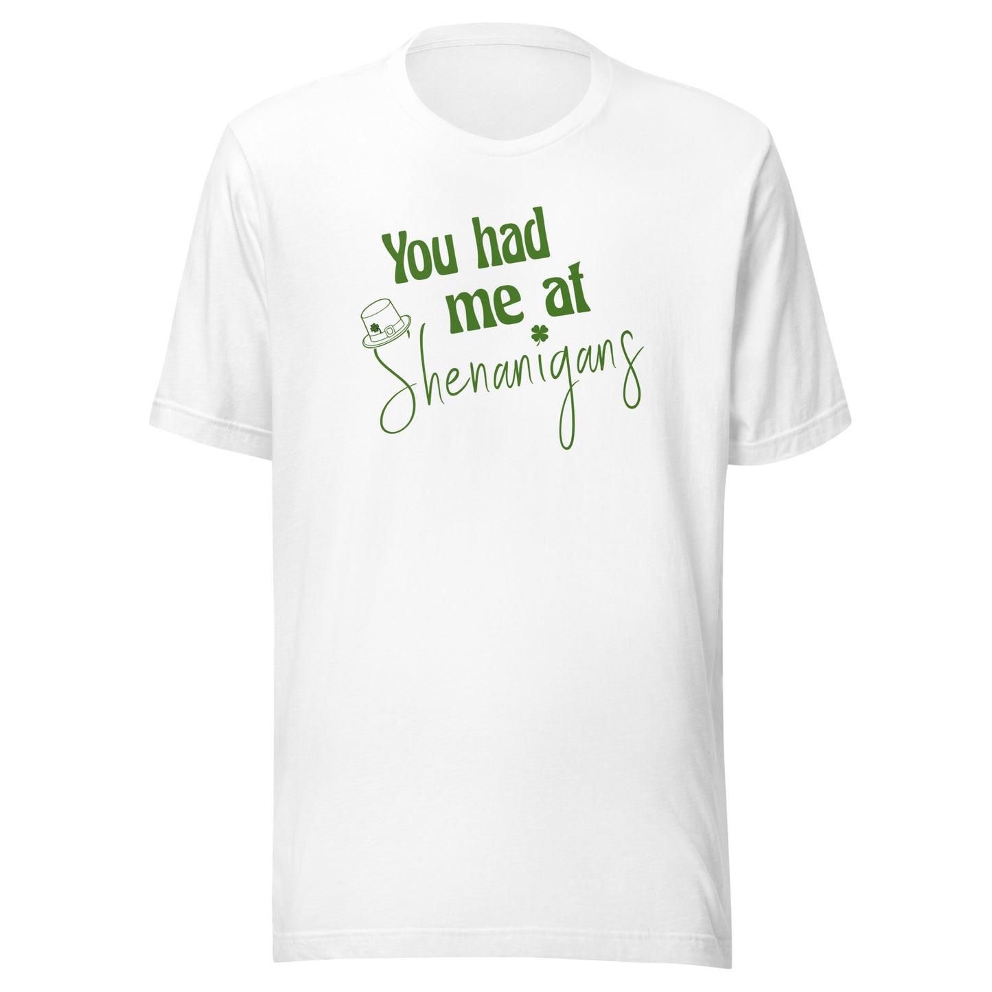 You Had Me at Shenanigans Tee